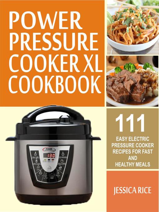 Title details for Power Pressure Cooker XL Cookbook by Jessica Rice - Available